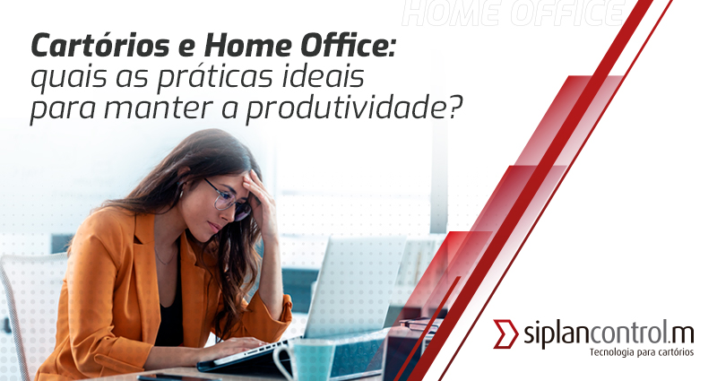 Cartórios e Home Office: quais as práticas ideais para manter a produtividade?