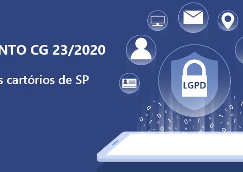 Provimento CG 23/2020 – a LGPD e os cartórios de SP